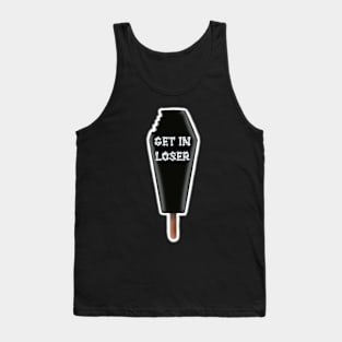 get in loser coffin popsicle Tank Top